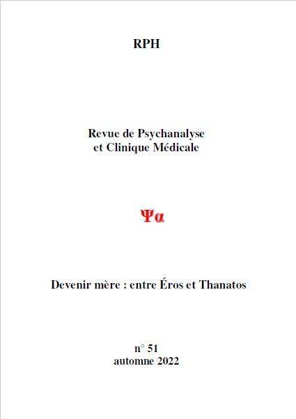 You are currently viewing Revue de Psychanalyse et Clinique Médicale n°51 : Devenir mère entre Eros et Thanatos