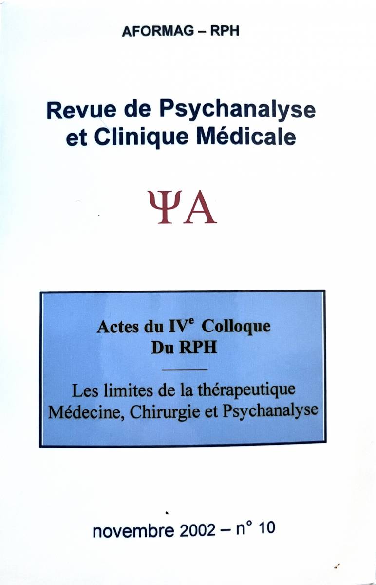 You are currently viewing Revue de Psychanalyse et Clinique médicale n° 10 : Les limites de la thérapeutique Médecine, Chirurgie et Psychanalyse