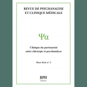 Revue de Psychanalyse et Clinique Médicale – Hors série N° 2 : Clinique du partenariat entre chirurgie et psychanalyse