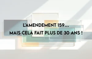 L’amendement 159… mais cela fait plus de 30 ans !