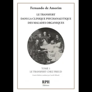 Le transfert dans la clinique psychanalytique des malades organiques – Tome 1 : Le transfert chez Freud