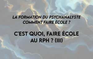 C'est quoi, faire École au RPH ? (III)